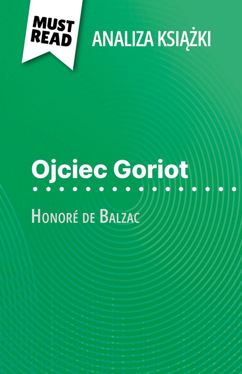 Produktbild: Ojciec Goriot ksiazka Honor&eacute; de Balzac (Analiza ksiazki)
