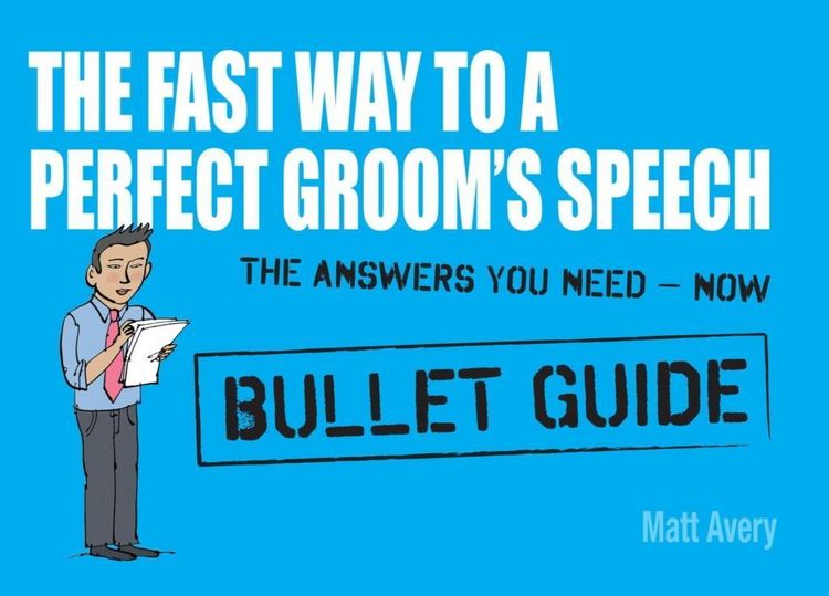 Produktbild: The Fast Way to a Perfect Groom's Speech: Bullet Guides