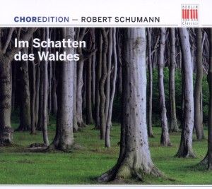 Produktbild: Various: Choredition-Schumann:Im Schatten Des Waldes