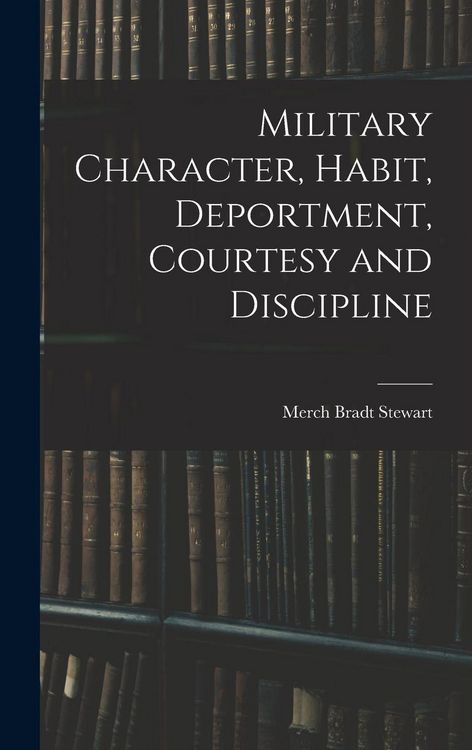 Produktbild: Military Character, Habit, Deportment, Courtesy and Discipline