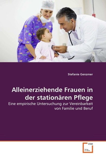 Produktbild: Genzmer, S: Alleinerziehende Frauen in der station&auml;ren Pfleg