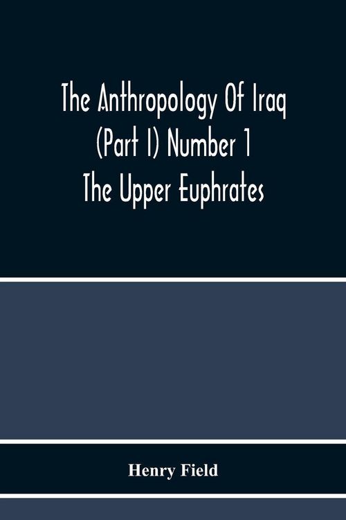 Produktbild: The Anthropology Of Iraq (Part I) Number 1 The Upper Euphrates