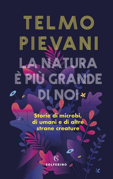 Produktbild: La natura &egrave; pi&ugrave; grande di noi. Storie di microbi, di umani e di altre strane creature