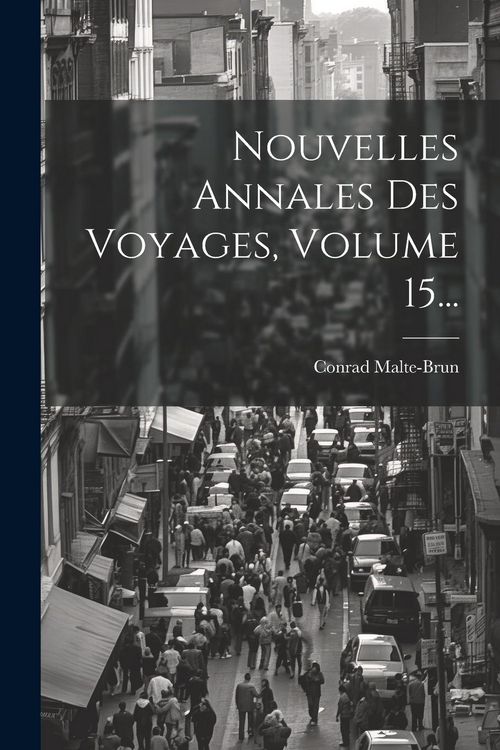 Produktbild: Nouvelles Annales Des Voyages, Volume 15...