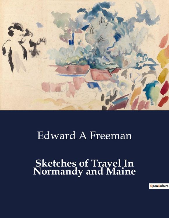 Produktbild: Sketches of Travel In Normandy and Maine