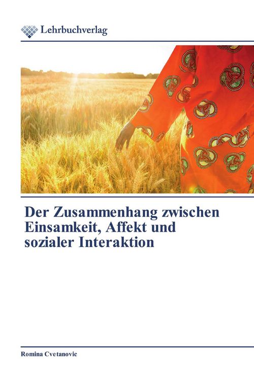 Produktbild: Der Zusammenhang zwischen Einsamkeit, Affekt und sozialer Interaktion