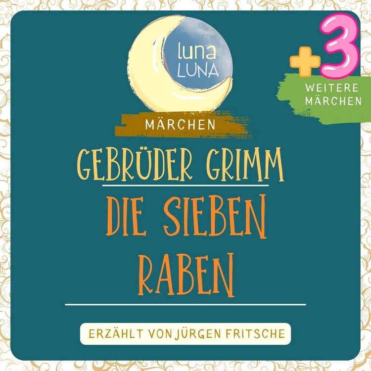 Produktbild: Gebr&uuml;der Grimm: Die sieben Raben plus drei weitere M&auml;rchen