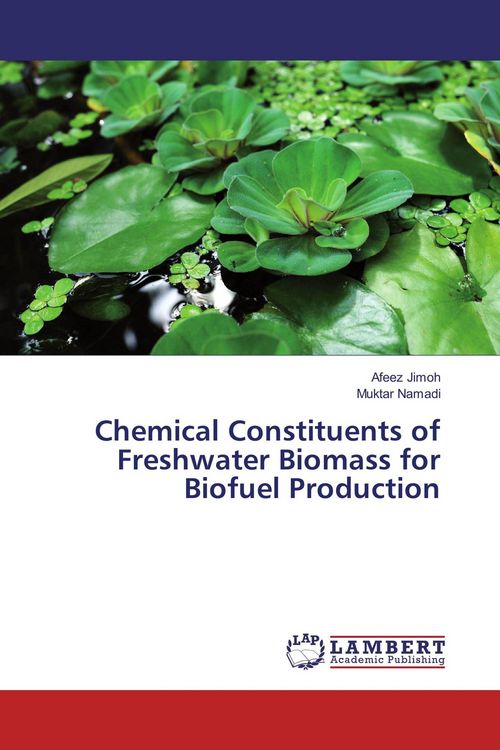 Produktbild: Chemical Constituents of Freshwater Biomass for Biofuel Production