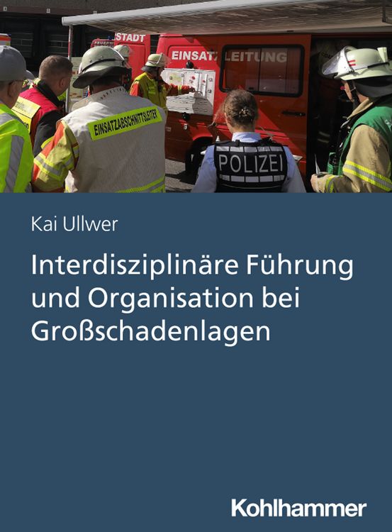 Produktbild: Interdisziplin&auml;re F&uuml;hrung und Organisation bei Gro&szlig;schadenlagen