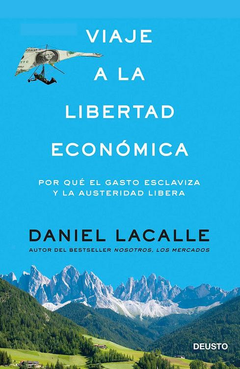 Produktbild: Viaje a la libertad econ&oacute;mica : por qu&eacute; el gasto esclaviza y la austeridad libera