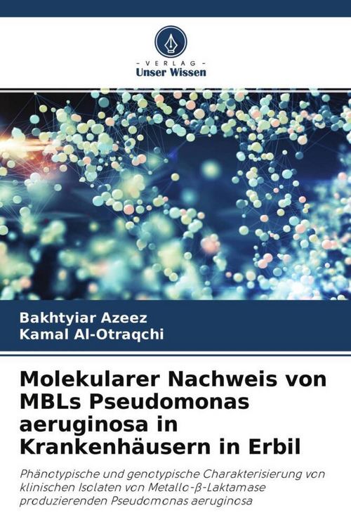 Produktbild: Molekularer Nachweis von MBLs Pseudomonas aeruginosa in Krankenh&auml;usern in Erbil