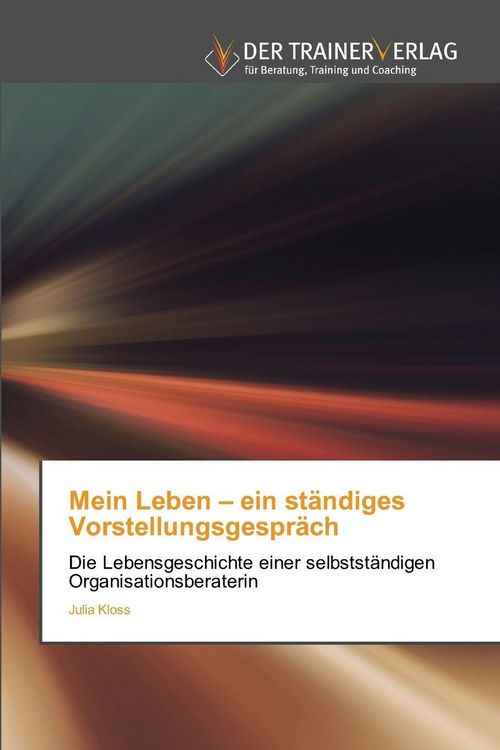Produktbild: Mein Leben - ein st&auml;ndiges Vorstellungsgespr&auml;ch