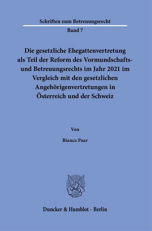 Produktbild: Die gesetzliche Ehegattenvertretung als Teil der Reform des Vormundschafts- und Betreuungsrechts im Jahr 2021 im Vergleich mit den gesetzlichen Angeh&ouml;