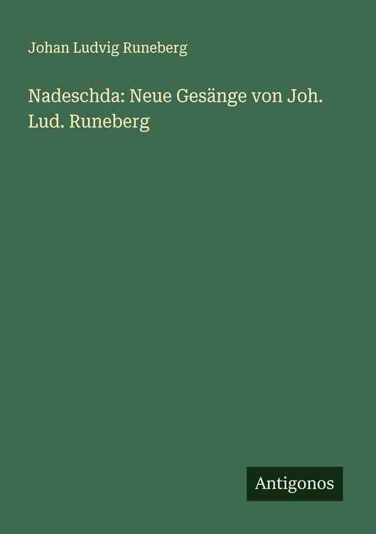 Produktbild: Nadeschda: Neue Ges&auml;nge von Joh. Lud. Runeberg