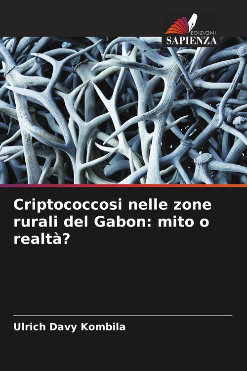 Produktbild: Criptococcosi nelle zone rurali del Gabon: mito o realt&agrave;?