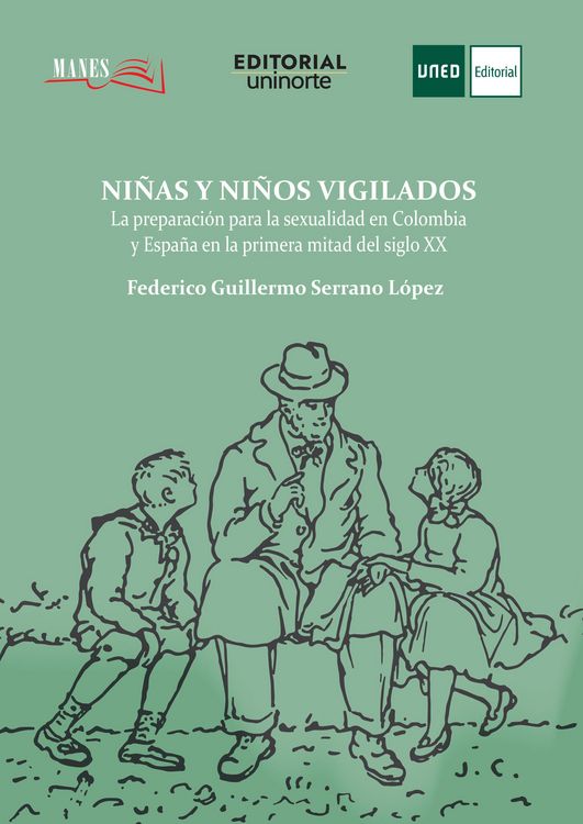 Produktbild: Ni&ntilde;as y ni&ntilde;os vigilados: la preparaci&oacute;n para la sexualidad en Colombia y Espa&ntilde;a en la primera mitad del siglo XX