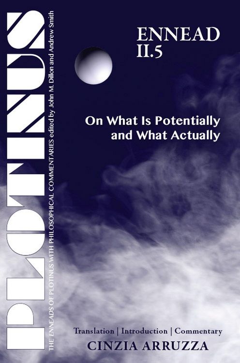 Produktbild: Plotinus: Ennead II.5: On What Is Potentially and What Actually: Translation with an Introduction and Commentary