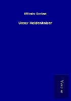 Produktbild: Unser Heldenkaiser
