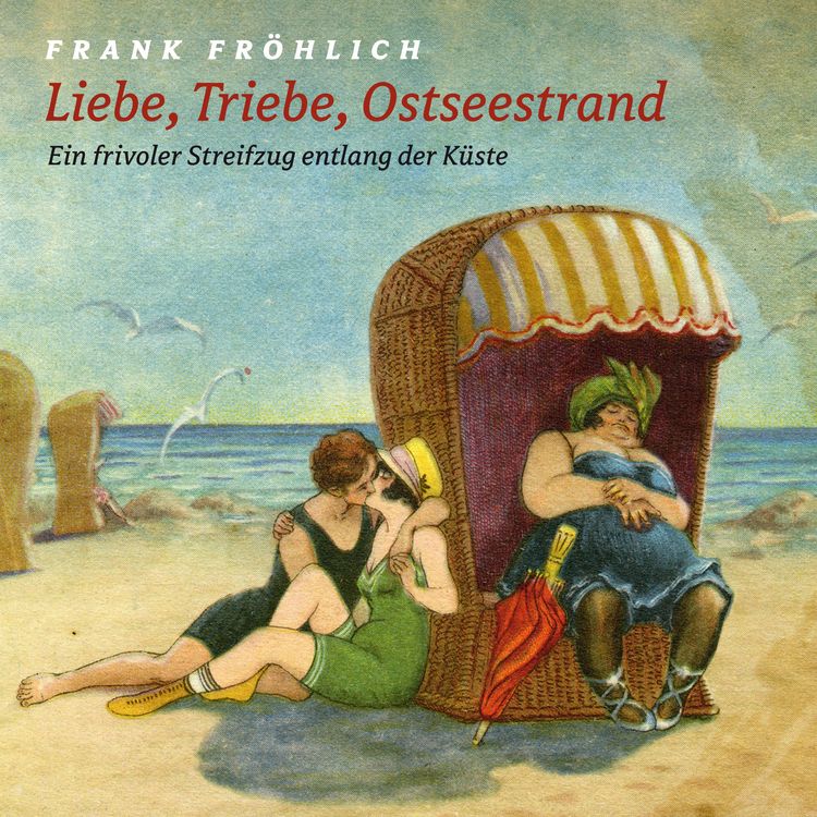 Produktbild: Liebe, Triebe, Ostseestrand