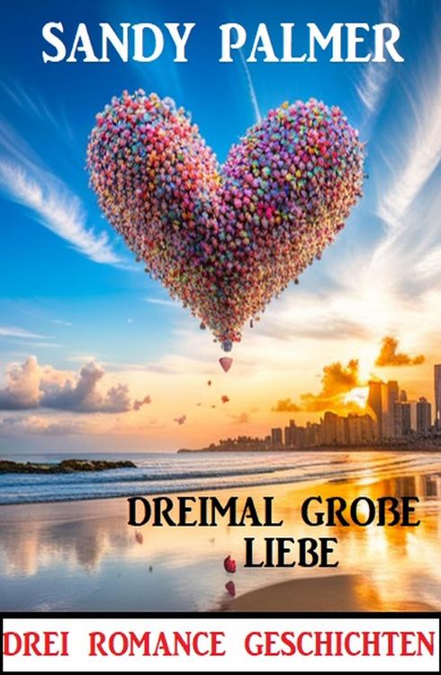 Produktbild: Dreimal gro&szlig;e Liebe: Drei Romance Geschichten
