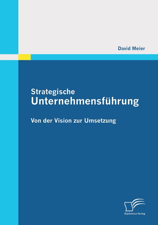 Produktbild: Strategische Unternehmensf&uuml;hrung: Von der Vision zur Umsetzung