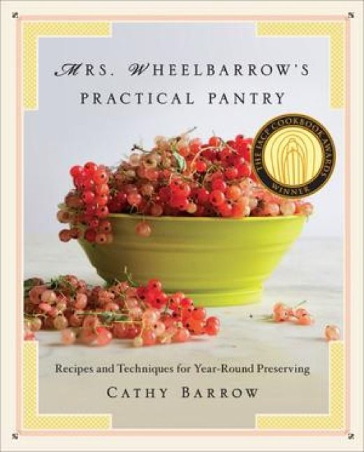 Produktbild: Mrs. Wheelbarrow's Practical Pantry: Recipes and Techniques for Year-Round Preserving
