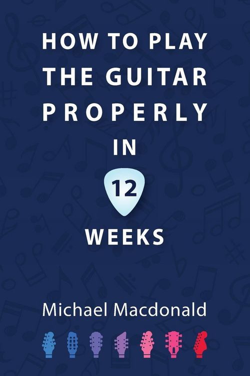 Produktbild: How To Play The Guitar Properly In 12 Weeks