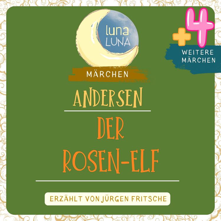 Produktbild: Der Rosen-Elf plus vier weitere M&auml;rchen von Hans Christian Andersen