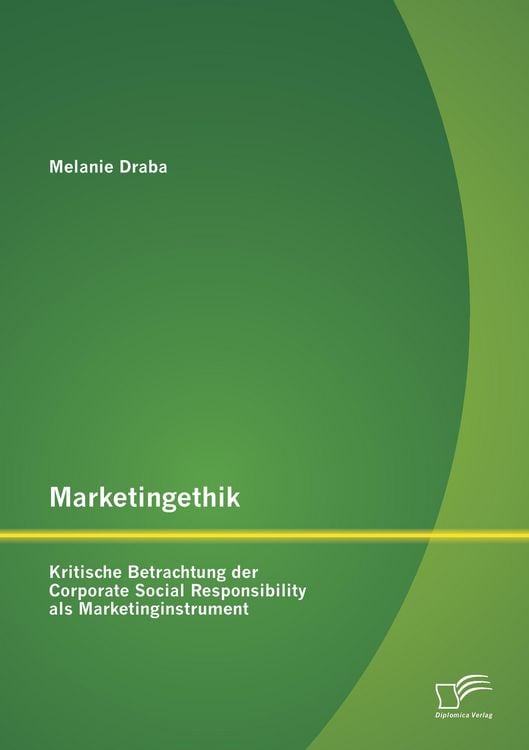 Produktbild: Marketingethik: Kritische Betrachtung der Corporate Social Responsibility als Marketinginstrument