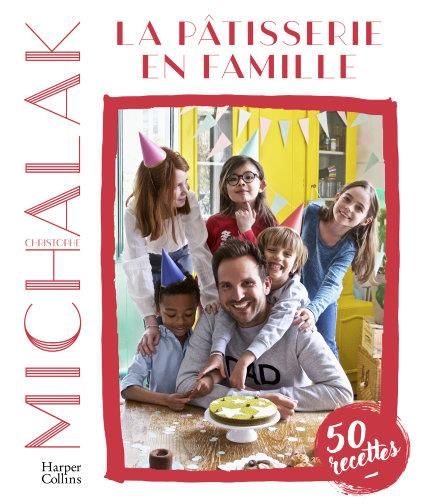 Produktbild: La p&acirc;tisserie en famille : 50 recettes