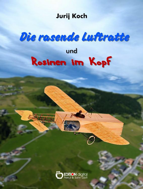 Produktbild: Die rasende Luftratte und Rosinen im Kopf
