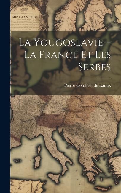 Produktbild: La Yougoslavie--la France Et Les Serbes