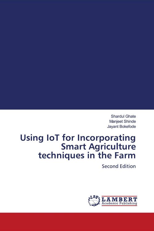 Produktbild: Using IoT for Incorporating Smart Agriculture techniques in the Farm