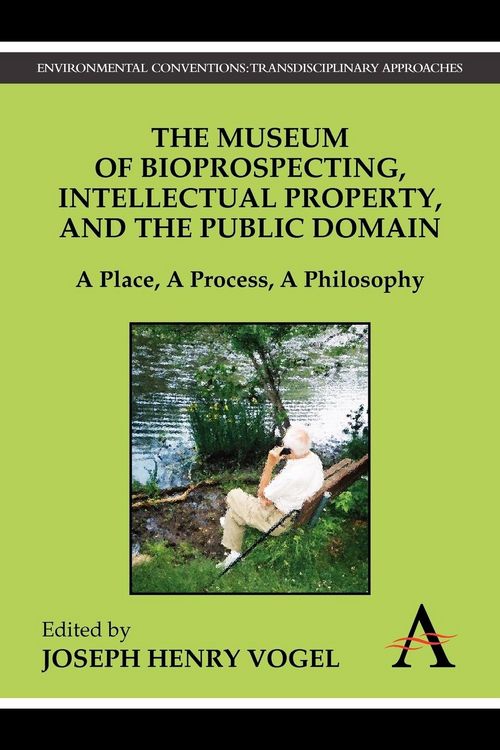 Produktbild: The Museum of Bioprospecting, Intellectual Property, and the Public Domain