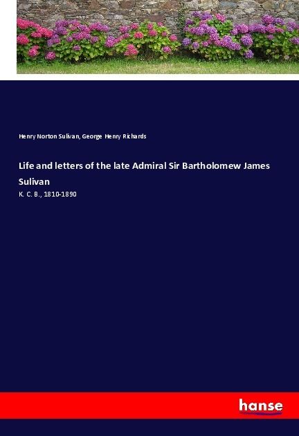 Produktbild: Life and letters of the late Admiral Sir Bartholomew James Sulivan