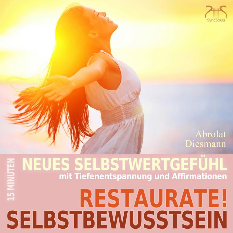 Produktbild: Restaurate! Selbstbewusstsein - 15 Minuten f&uuml;r ein neues Selbstwertgef&uuml;hl und gegen Selbstzweifel