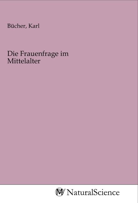 Produktbild: Die Frauenfrage im Mittelalter