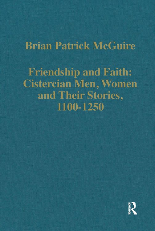 Produktbild: Friendship and Faith: Cistercian Men, Women, and Their Stories, 1100-1250