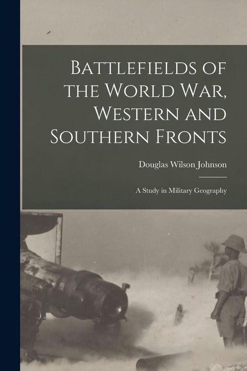 Produktbild: Battlefields of the World war, Western and Southern Fronts; a Study in Military Geography