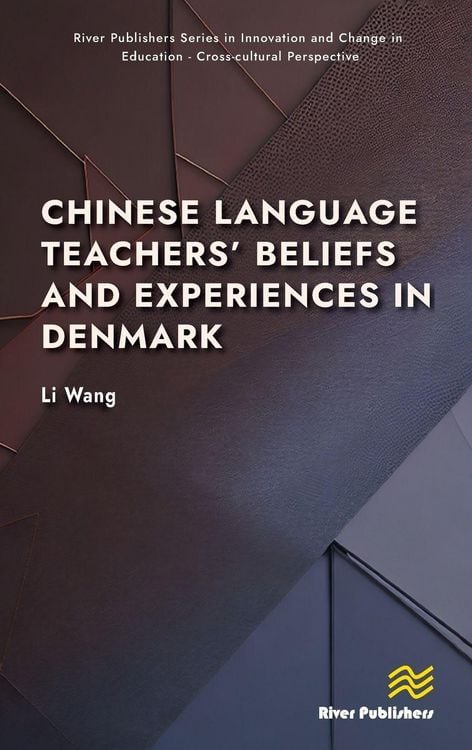 Produktbild: Chinese Language Teachers' Beliefs and Experiences in Denmark