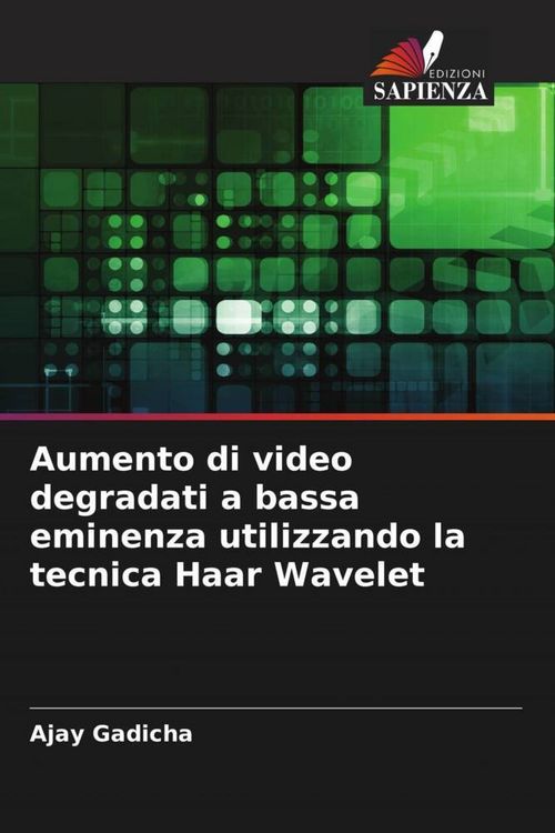 Produktbild: Aumento di video degradati a bassa eminenza utilizzando la tecnica Haar Wavelet