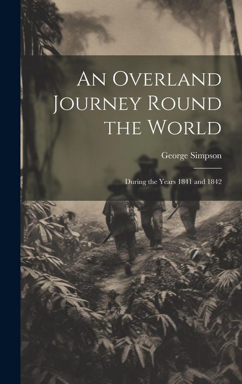 Produktbild: An Overland Journey Round the World: During the Years 1841 and 1842