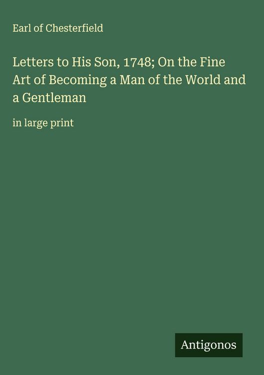 Produktbild: Letters to His Son, 1748; On the Fine Art of Becoming a Man of the World and a Gentleman