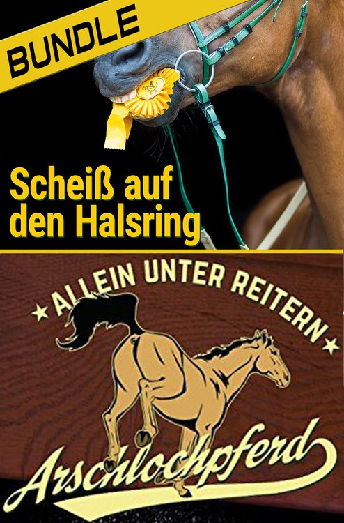 Produktbild: Arschlochpferd Bundle - Allein unter Reitern & Schei&szlig; auf den Halsring (2 B&uuml;cher)