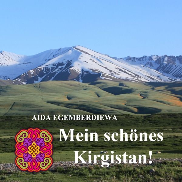 Produktbild: Projekt &bdquo;Goldenes Vlies&ldquo; / Mein sch&ouml;nes Kirgistan!