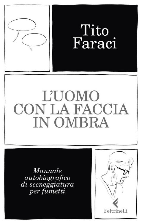 Produktbild: L' uomo con la faccia in ombra. Manuale autobiografico di sceneggiatura per fumetti