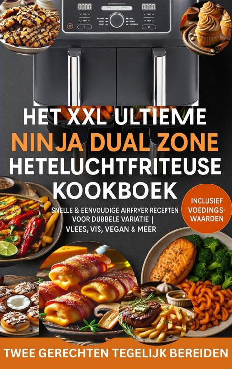 Produktbild: Het XXL Ultieme Ninja Dual Zone Heteluchtfriteuse Kookboek