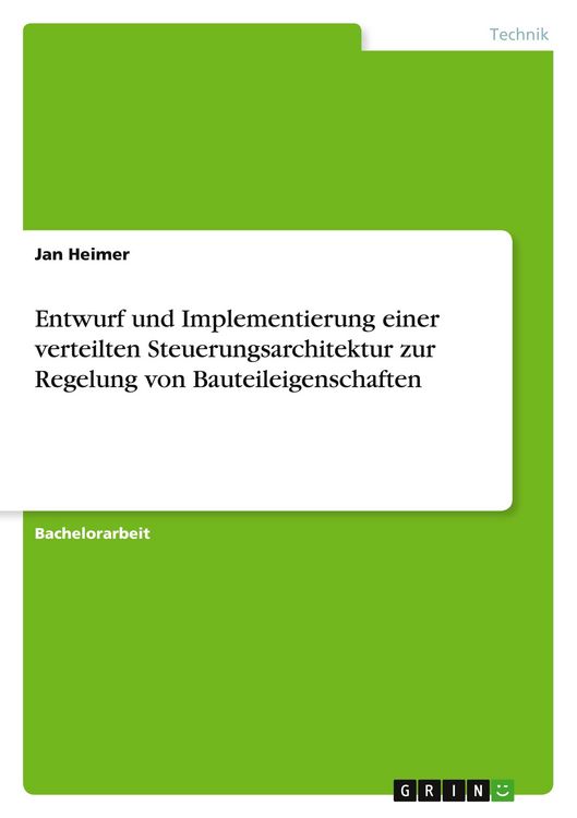 Produktbild: Entwurf und Implementierung einer verteilten Steuerungsarchitektur zur Regelung von Bauteileigenschaften