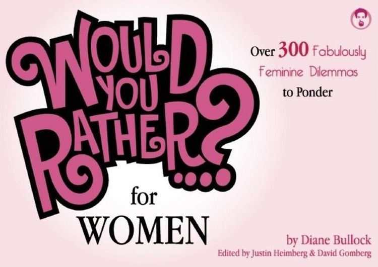 Produktbild: Would You Rather...? for Women: Over 300 Fabulously Feminine Dilemmas to Ponder