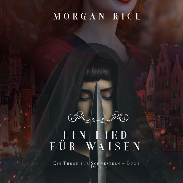 Produktbild: Ein Lied f&uuml;r Waisen (Ein Thron f&uuml;r Schwestern &ndash; Buch Drei)